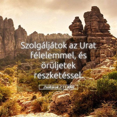 Picture 05 - Zsoltárok 2:11 KAR - Szolgáljátok az Urat félelemmel, és - Bible Verse Picture