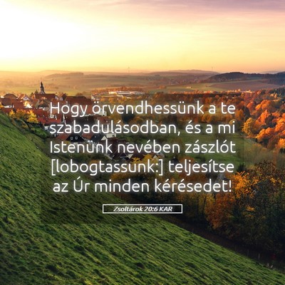 Picture 05 - Zsoltárok 20:6 KAR - Hogy örvendhessünk a te szabadulásodban, és a - Bible Verse Picture