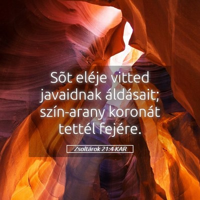 Picture 05 - Zsoltárok 21:4 KAR - Sõt eléje vitted javaidnak áldásait; - Bible Verse Picture