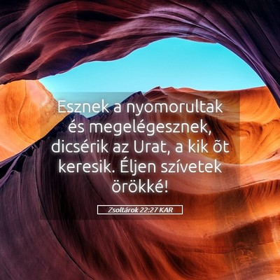 Picture 05 - Zsoltárok 22:27 KAR - Esznek a nyomorultak és megelégesznek, - Bible Verse Picture