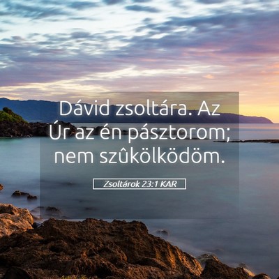 Picture 05 - Zsoltárok 23:1 KAR - Dávid zsoltára. Az Úr az én pásztorom; nem - Bible Verse Picture