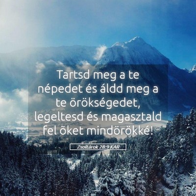 Picture 05 - Zsoltárok 28:9 KAR - Tartsd meg a te népedet és áldd meg a te - Bible Verse Picture
