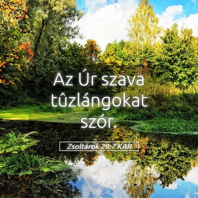 Picture 05 - Zsoltárok 29:7 KAR - Az Úr szava tûzlángokat - Bible Verse Picture