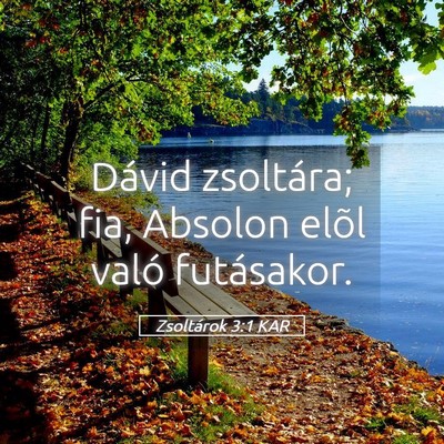 Picture 05 - Zsoltárok 3:1 KAR - Dávid zsoltára; fia, Absolon elõl való - Bible Verse Picture