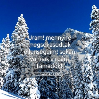 Picture 05 - Zsoltárok 3:2 KAR - Uram! mennyire megsokasodtak ellenségeim! sokan - Bible Verse Picture