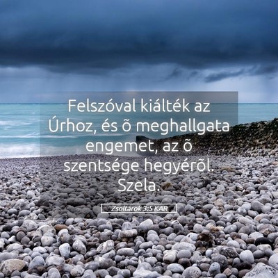 Picture 05 - Zsoltárok 3:5 KAR - Felszóval kiálték az Úrhoz, és õ - Bible Verse Picture