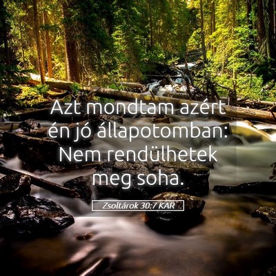 Picture 05 - Zsoltárok 30:7 KAR - Azt mondtam azért én jó állapotomban: Nem - Bible Verse Picture