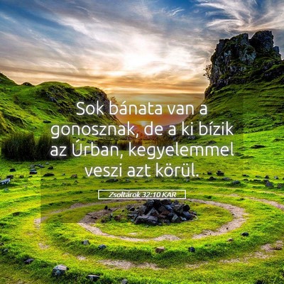 Picture 05 - Zsoltárok 32:10 KAR - Sok bánata van a gonosznak, de a ki bízik az - Bible Verse Picture