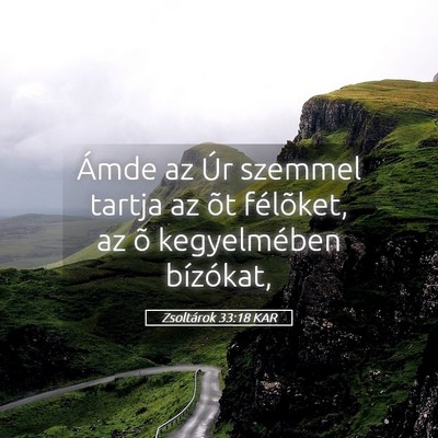 Picture 05 - Zsoltárok 33:18 KAR - Ámde az Úr szemmel tartja az õt félõket, az - Bible Verse Picture