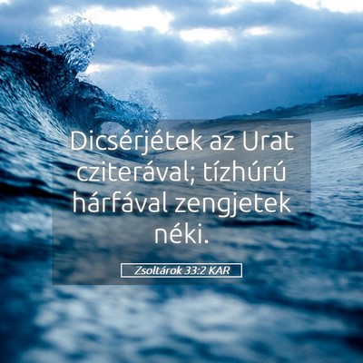 Picture 05 - Zsoltárok 33:2 KAR - Dicsérjétek az Urat cziterával; tízhúrú - Bible Verse Picture