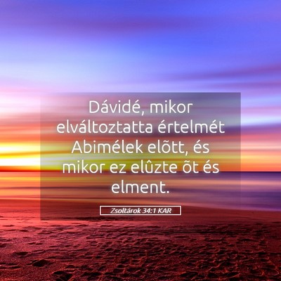 Picture 05 - Zsoltárok 34:1 KAR - Dávidé, mikor elváltoztatta értelmét - Bible Verse Picture