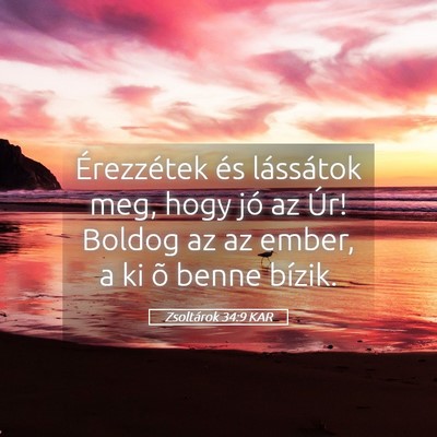 Picture 05 - Zsoltárok 34:9 KAR - Érezzétek és lássátok meg, hogy jó az Úr! - Bible Verse Picture