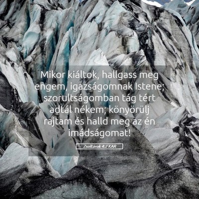 Picture 05 - Zsoltárok 4:2 KAR - Mikor kiáltok, hallgass meg engem, igazságomnak - Bible Verse Picture