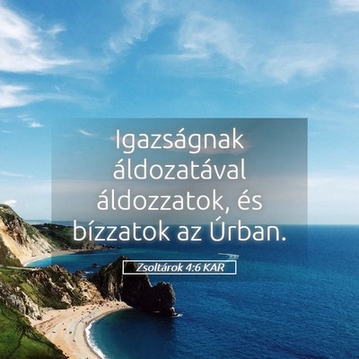 Picture 05 - Zsoltárok 4:6 KAR - Igazságnak áldozatával áldozzatok, és - Bible Verse Picture