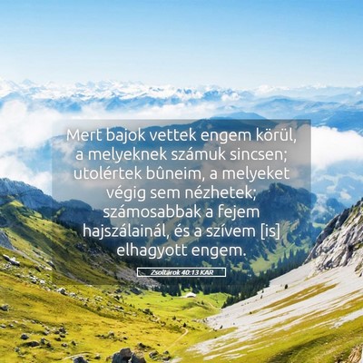 Picture 05 - Zsoltárok 40:13 KAR - Mert bajok vettek engem körül, a melyeknek - Bible Verse Picture