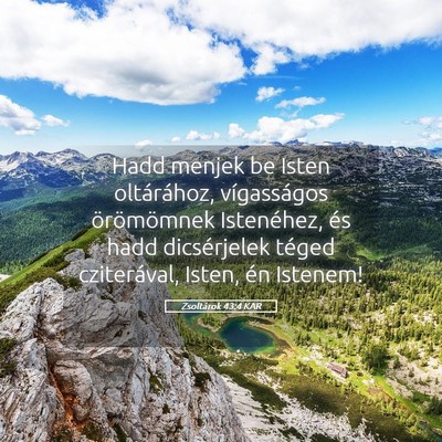 Picture 05 - Zsoltárok 43:4 KAR - Hadd menjek be Isten oltárához, vígasságos - Bible Verse Picture