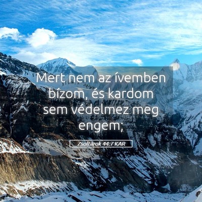 Picture 05 - Zsoltárok 44:7 KAR - Mert nem az ívemben bízom, és kardom sem - Bible Verse Picture