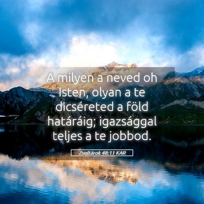 Picture 05 - Zsoltárok 48:11 KAR - A milyen a neved oh Isten, olyan a te dicséreted - Bible Verse Picture