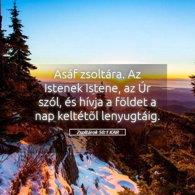 Picture 05 - Zsoltárok 50:1 KAR - Asáf zsoltára. Az Istenek Istene, az Úr szól, - Bible Verse Picture