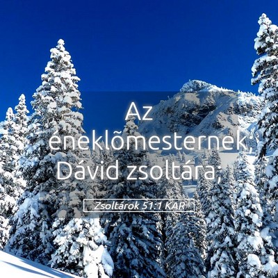 Picture 05 - Zsoltárok 51:1 KAR - Az éneklõmesternek; Dávid - Bible Verse Picture