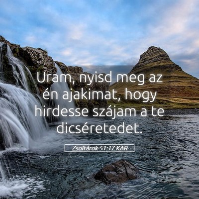 Picture 05 - Zsoltárok 51:17 KAR - Uram, nyisd meg az én ajakimat, hogy hirdesse - Bible Verse Picture