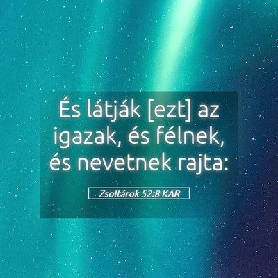 Picture 05 - Zsoltárok 52:8 KAR - És látják [ezt] az igazak, és félnek, és - Bible Verse Picture