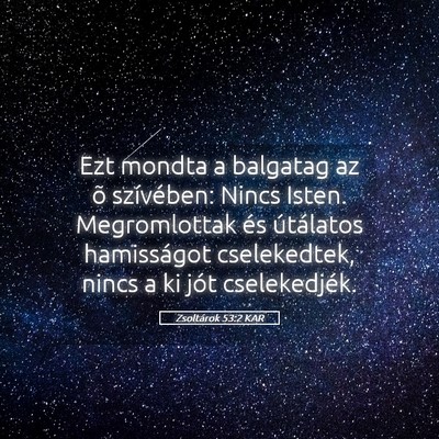 Picture 05 - Zsoltárok 53:2 KAR - Ezt mondta a balgatag az õ szívében: Nincs - Bible Verse Picture