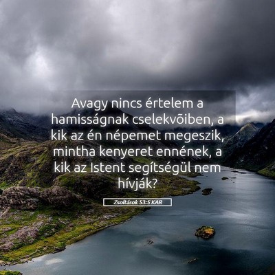 Picture 05 - Zsoltárok 53:5 KAR - Avagy nincs értelem a hamisságnak - Bible Verse Picture