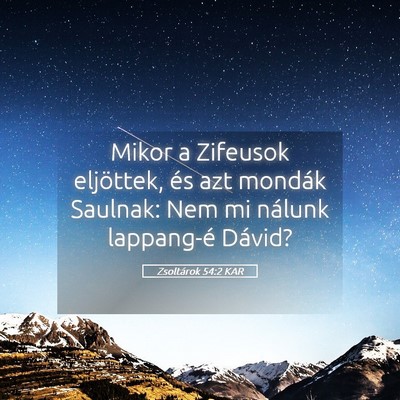 Picture 05 - Zsoltárok 54:2 KAR - Mikor a Zifeusok eljöttek, és azt mondák - Bible Verse Picture