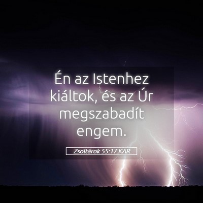 Picture 05 - Zsoltárok 55:17 KAR - Én az Istenhez kiáltok, és az Úr megszabadít - Bible Verse Picture