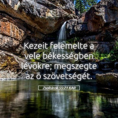 Picture 05 - Zsoltárok 55:21 KAR - Kezeit felemelte a vele békességben lévõkre; - Bible Verse Picture