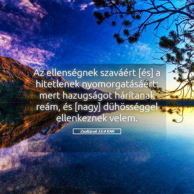 Picture 05 - Zsoltárok 55:4 KAR - Az ellenségnek szaváért [és] a hitetlenek - Bible Verse Picture