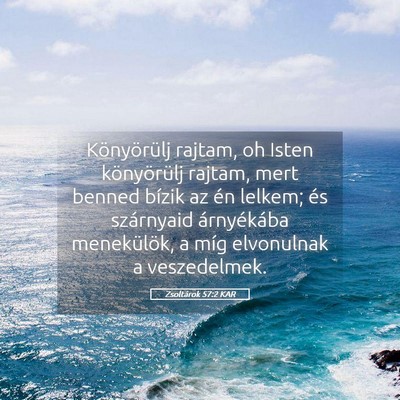 Picture 05 - Zsoltárok 57:2 KAR - Könyörülj rajtam, oh Isten könyörülj - Bible Verse Picture
