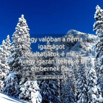 Picture 05 - Zsoltárok 58:2 KAR - Avagy valóban a néma igazságot - Bible Verse Picture
