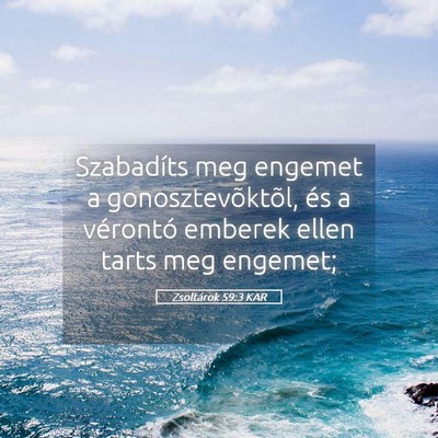 Picture 05 - Zsoltárok 59:3 KAR - Szabadíts meg engemet a gonosztevõktõl, és a - Bible Verse Picture