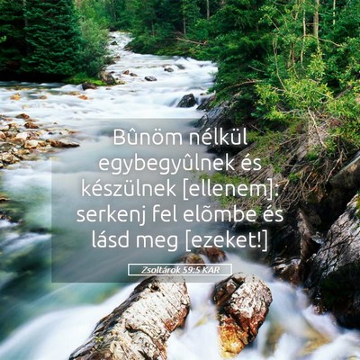 Picture 05 - Zsoltárok 59:5 KAR - Bûnöm nélkül egybegyûlnek és készülnek - Bible Verse Picture