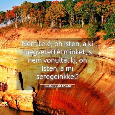 Picture 05 - Zsoltárok 60:12 KAR - Nem te-é, oh Isten, a ki megvetettél minket, s - Bible Verse Picture
