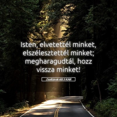 Picture 05 - Zsoltárok 60:3 KAR - Isten, elvetettél minket, elszélesztettél - Bible Verse Picture