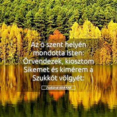Picture 05 - Zsoltárok 60:8 KAR - Az õ szent helyén mondotta Isten: Örvendezek, - Bible Verse Picture