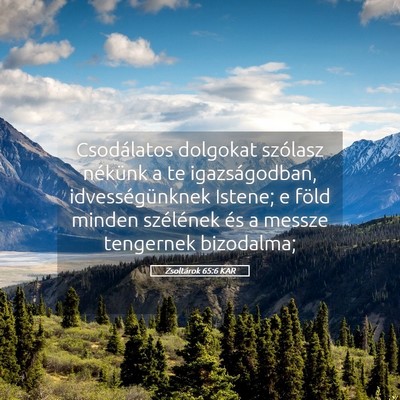 Picture 05 - Zsoltárok 65:6 KAR - Csodálatos dolgokat szólasz nékünk a te - Bible Verse Picture