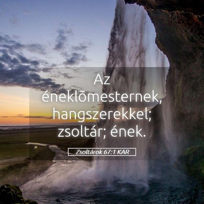 Picture 05 - Zsoltárok 67:1 KAR - Az éneklõmesternek, hangszerekkel; zsoltár; - Bible Verse Picture
