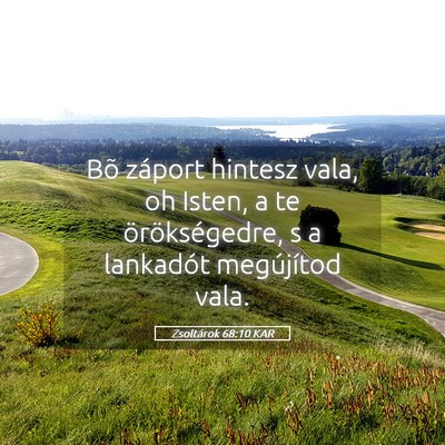 Picture 05 - Zsoltárok 68:10 KAR - Bõ záport hintesz vala, oh Isten, a te - Bible Verse Picture