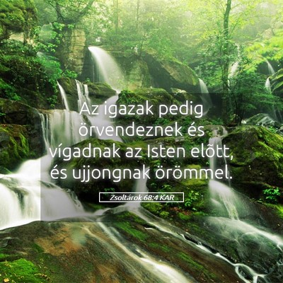 Picture 05 - Zsoltárok 68:4 KAR - Az igazak pedig örvendeznek és vígadnak az - Bible Verse Picture