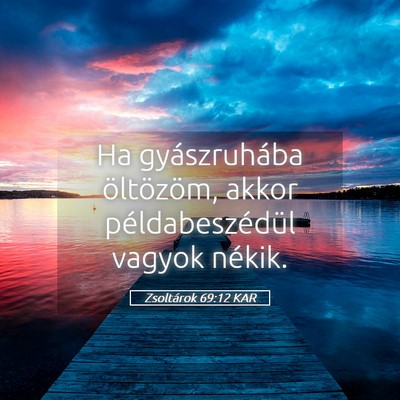 Picture 05 - Zsoltárok 69:12 KAR - Ha gyászruhába öltözöm, akkor - Bible Verse Picture