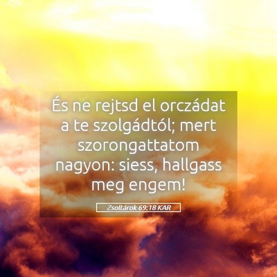 Picture 05 - Zsoltárok 69:18 KAR - És ne rejtsd el orczádat a te szolgádtól; - Bible Verse Picture