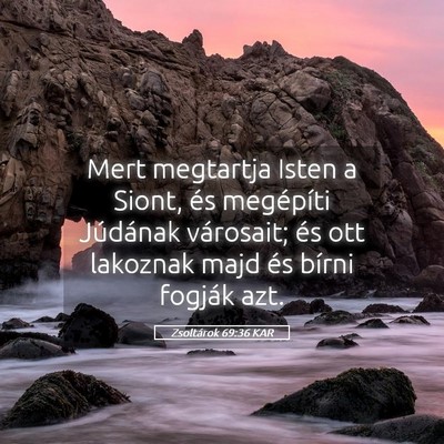 Picture 05 - Zsoltárok 69:36 KAR - Mert megtartja Isten a Siont, és megépíti - Bible Verse Picture
