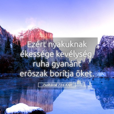 Picture 05 - Zsoltárok 73:6 KAR - Ezért nyakuknak ékessége kevélység, ruha - Bible Verse Picture