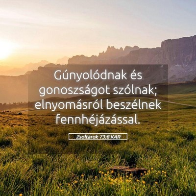 Picture 05 - Zsoltárok 73:8 KAR - Gúnyolódnak és gonoszságot szólnak; - Bible Verse Picture