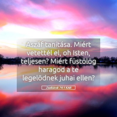 Picture 05 - Zsoltárok 74:1 KAR - Aszáf tanítása. Miért vetettél el, oh Isten, - Bible Verse Picture
