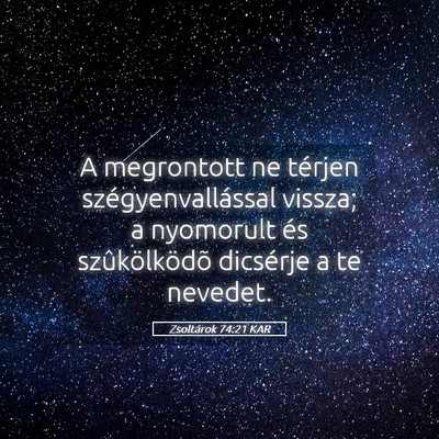 Picture 05 - Zsoltárok 74:21 KAR - A megrontott ne térjen szégyenvallással - Bible Verse Picture